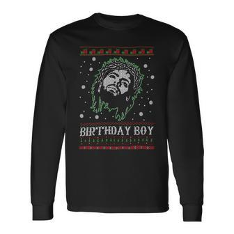 Birthday Boy Jesus Ugly Sweater Christmas Xmas Long Sleeve T-Shirt - Monsterry