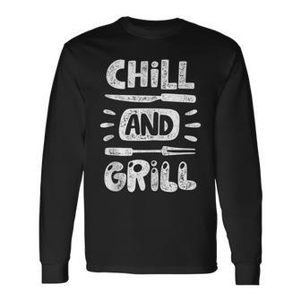 Birthday For Him Husband Dad Grandpa Chill And Grill Long Sleeve T-Shirt - Seseable