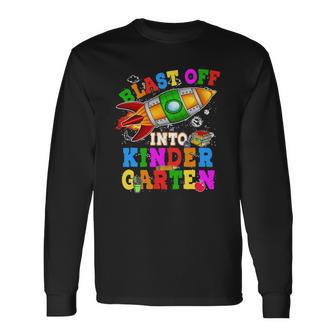 Blast Off Into Kindergarten Rocket Back To School Long Sleeve T-Shirt T-Shirt | Mazezy