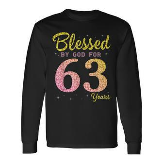 Blessed Birthday By God For 63 Years Old Happy To Me You Mom Long Sleeve T-Shirt - Seseable