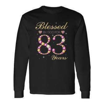 Blessed By God For 83 Years Old Birthday Party Long Sleeve T-Shirt | Mazezy