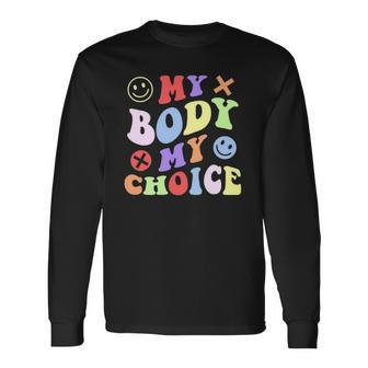 My Body My Choice Pro Choice Rights Retro Feminist Long Sleeve T-Shirt T-Shirt | Mazezy CA
