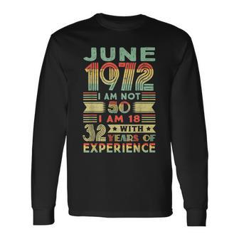 Born June 1972 50Th Birthday Made In 1972 50 Year Old Long Sleeve T-Shirt - Seseable