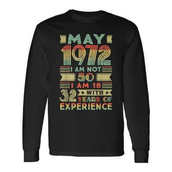 Born May 1972 50Th Birthday Made In 1972 50 Year Old Long Sleeve T-Shirt - Seseable