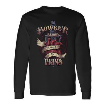 Bowker Blood Runs Through My Veins Name Long Sleeve T-Shirt - Monsterry