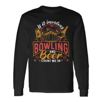 Bowling Beer For Men Or Women 58 Bowling Bowler Long Sleeve T-Shirt - Seseable