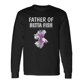 Boys Betta Fish Dad Fathers Day Father Of Betta Fish Long Sleeve T-Shirt T-Shirt | Mazezy