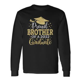 Brother Senior 2022 Proud Brother Of A Class Of 2022 Graduate Long Sleeve T-Shirt T-Shirt | Mazezy