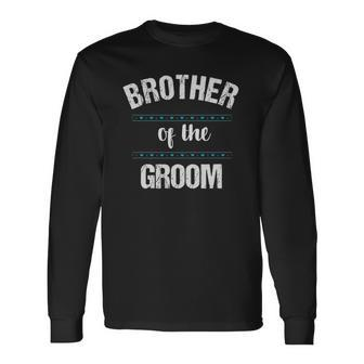 Brother Wedding Party Brother Of The Groom Long Sleeve T-Shirt T-Shirt | Mazezy