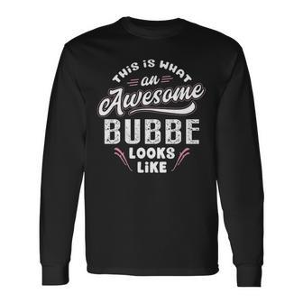Bubbe Grandma This Is What An Awesome Bubbe Looks Like Long Sleeve T-Shirt - Seseable