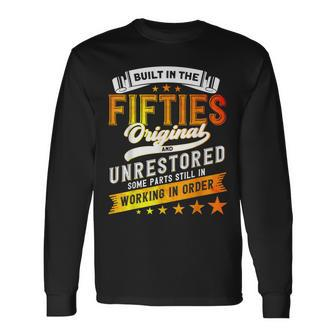 Built In The 50S Birthday Built In The Fifties Long Sleeve T-Shirt - Seseable