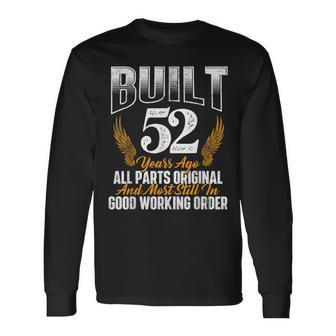 Built 52 Years Ago 52Nd Birthday 52 Years Old Bday Long Sleeve T-Shirt - Seseable