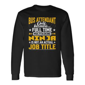 Bus Attendant Job Title Bus Assistant Long Sleeve T-Shirt T-Shirt | Mazezy