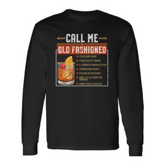 Call Me Old Fashioned Sarcasm Drinking Long Sleeve T-Shirt T-Shirt | Mazezy