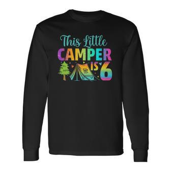 Camper Birthday 6 Years Old Camping 6Th B-Day Long Sleeve T-Shirt T-Shirt | Mazezy