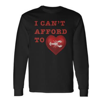 I Cant Afford To Love Lobster Long Sleeve T-Shirt T-Shirt | Mazezy