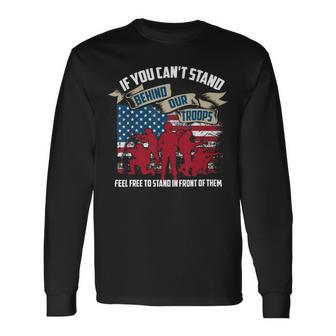 If You Cant Stand Behind Our Troops Veteran T-Shirt T-Shirt Long Sleeve T-Shirt - Monsterry