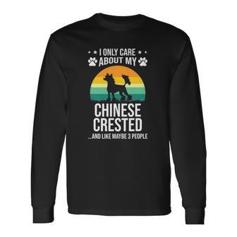 I Only Care About My Chinese Crested Dog Lover Long Sleeve T-Shirt | Mazezy
