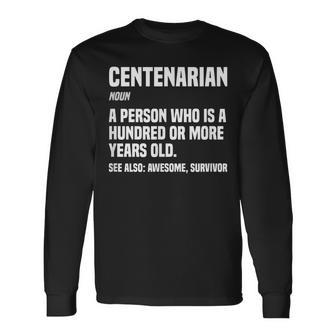 Centenarian Definition 100 Years Old 100Th Birthday Long Sleeve T-Shirt - Seseable