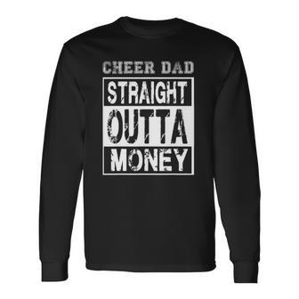 Cheer Dad Straight Outta Money Cheerleader Father Long Sleeve T-Shirt T-Shirt | Mazezy