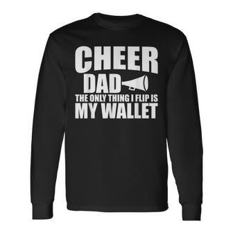 Cheer Dad The Only Thing I Flip Is My Wallet Long Sleeve T-Shirt - Seseable