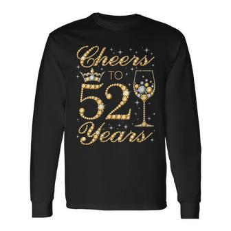 Cheers To 52 Years 52Nd Queens Birthday 52 Years Old Long Sleeve T-Shirt - Seseable
