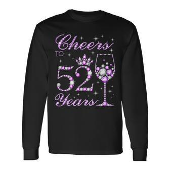 Cheers To 52 Years Old Women 52Nd Birthday Long Sleeve T-Shirt - Seseable