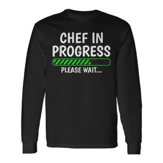 Chef In Progress Cook Sous Chef Culinary Cuisine Student Long Sleeve T-Shirt - Seseable