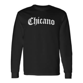 Chicano Proud Mexican American Xicano Hispanic Latino Pride Long Sleeve T-Shirt T-Shirt | Mazezy