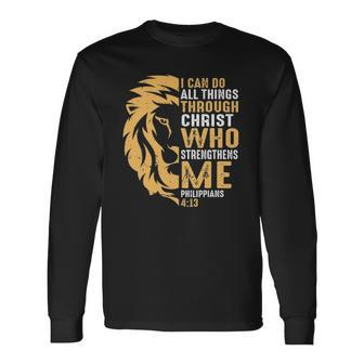 Christian I Can Do All Things Through Christ Lion Faith Long Sleeve T-Shirt T-Shirt | Mazezy