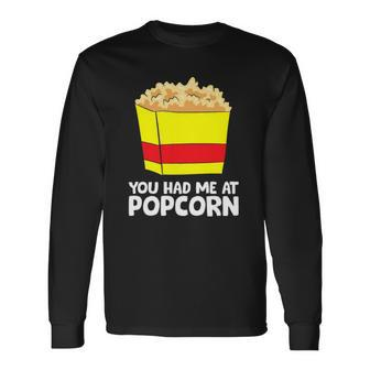 Cinema Popcorn You Had Me At Popcorn Movie Watching Long Sleeve T-Shirt - Thegiftio UK
