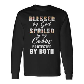 Cobbs Name Blessed By God Spoiled By My Cobbs Long Sleeve T-Shirt - Seseable