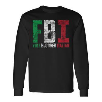 Cool Fbi Full Blooded Italian American Migrates Long Sleeve T-Shirt - Seseable