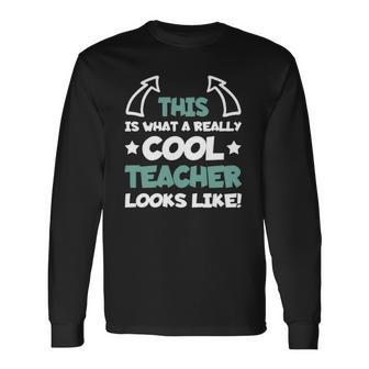 Cool Teacher Saying Teaching Student Men Women Long Sleeve T-Shirt - Thegiftio UK