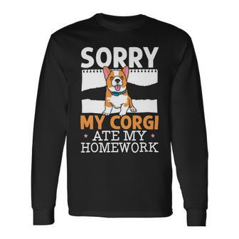 My Corgi Ate My Homework Welsh Corgi Dog Owner Puppy Long Sleeve T-Shirt - Monsterry DE