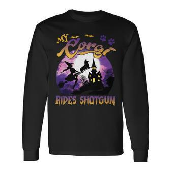 My Corgi Rides Shotgun Cool Halloween Protector Witch Dog Long Sleeve T-Shirt - Monsterry