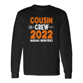 Cousin Crew Making Memories 2022 Summer Vacation Long Sleeve T-Shirt - Thegiftio