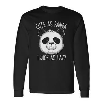 Cute As Panda Twice As Lazy Bear Lovers Activists Long Sleeve T-Shirt T-Shirt | Mazezy UK