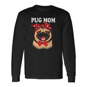 Cute Pug Mom Dogs Tee Dog Lovers For Long Sleeve T-Shirt T-Shirt | Mazezy