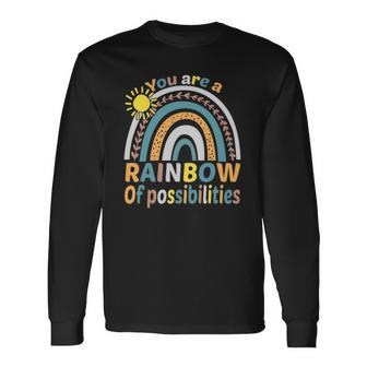 And Cute Teacher You Are A Rainbow Of Possibilities Long Sleeve T-Shirt T-Shirt | Mazezy