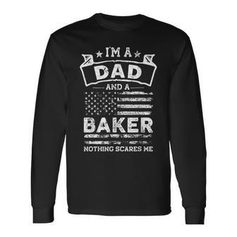 Im A Dad And Baker Fathers Day & 4Th Of July Long Sleeve T-Shirt - Seseable