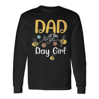 Dad Bee Birthday Party Matching First Bee Day Long Sleeve T-Shirt - Seseable