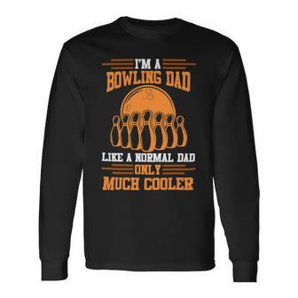 Dad Bowler Papa Fathers Day 28 Bowling Bowler Long Sleeve T-Shirt - Seseable