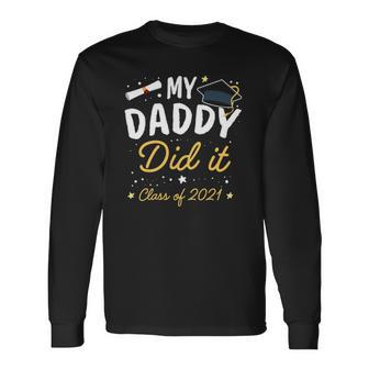 Dad Daddy Did It Kid Graduation Tee Class Of 2021 Ver2 Long Sleeve T-Shirt T-Shirt | Mazezy