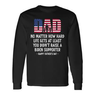 Dad Happy Fathers Day No Matter How Hard Life Gets At Least Long Sleeve T-Shirt - Seseable