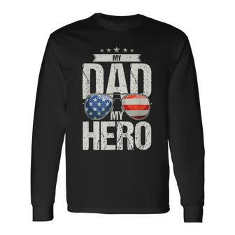 My Dad My Hero 4Th Of July United States Of America Long Sleeve T-Shirt - Seseable