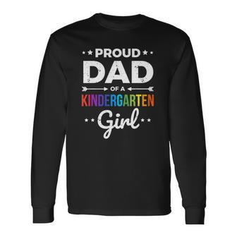 Dad Of A Kindergarten Girl Long Sleeve T-Shirt T-Shirt | Mazezy