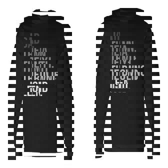 Dad The Man Myth Bowling Legend Bowling Dad Long Sleeve T-Shirt - Thegiftio