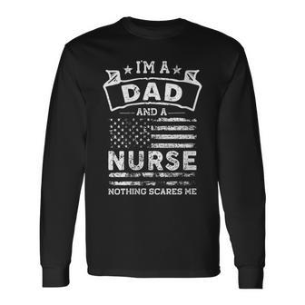 Im A Dad And Nurse Fathers Day & 4Th Of July Long Sleeve T-Shirt - Seseable