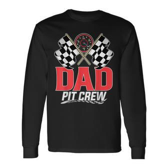 Dad Pit Crew Race Car Birthday Party Racing Long Sleeve T-Shirt - Seseable